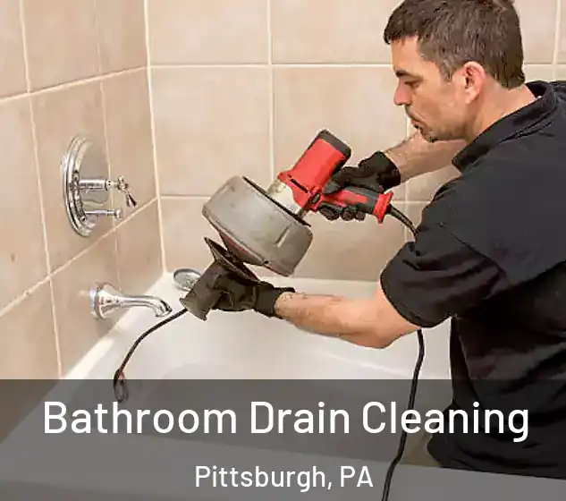  Bathroom Drain Cleaning Pittsburgh, PA