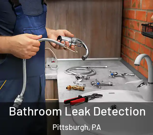  Bathroom Leak Detection Pittsburgh, PA