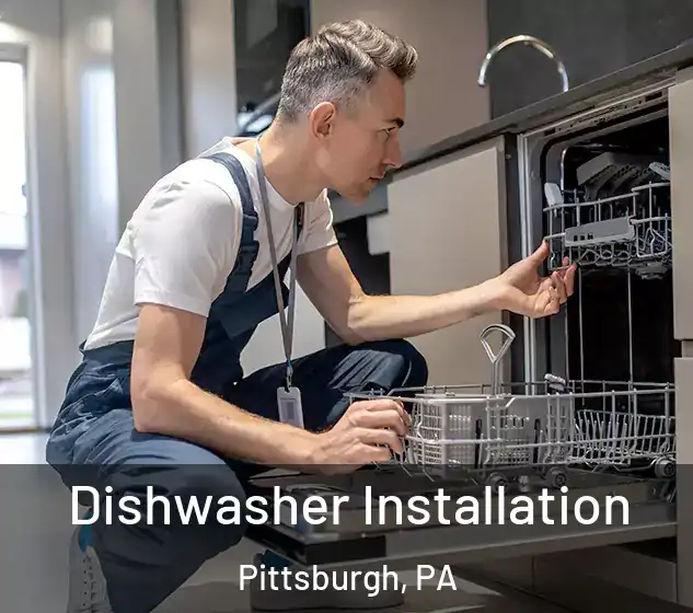  Dishwasher Installation Pittsburgh, PA
