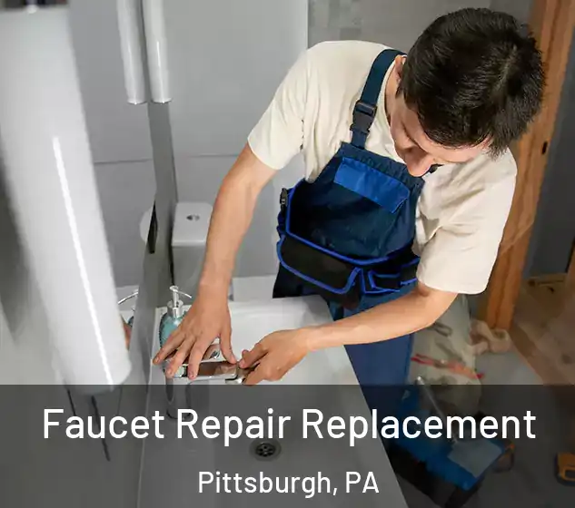  Faucet Repair Replacement Pittsburgh, PA