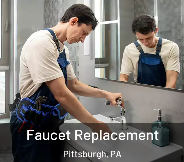  Faucet Replacement Pittsburgh, PA