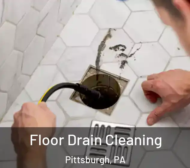  Floor Drain Cleaning Pittsburgh, PA
