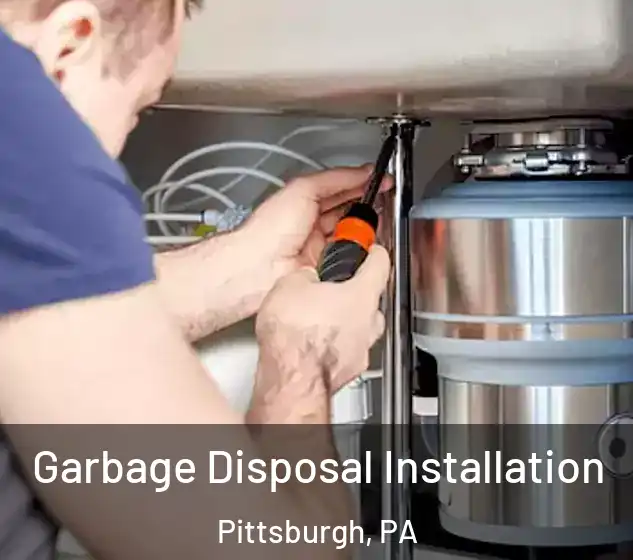  Garbage Disposal Installation Pittsburgh, PA