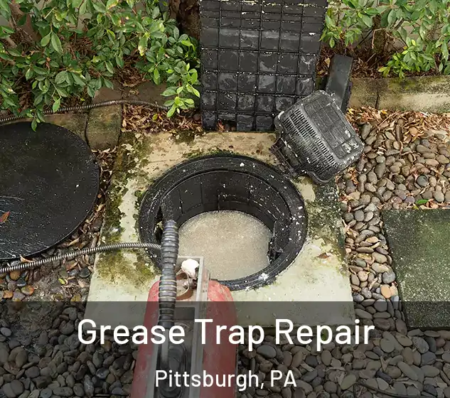  Grease Trap Repair Pittsburgh, PA