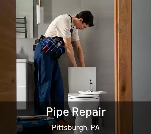  Pipe Repair Pittsburgh, PA