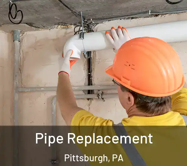  Pipe Replacement Pittsburgh, PA