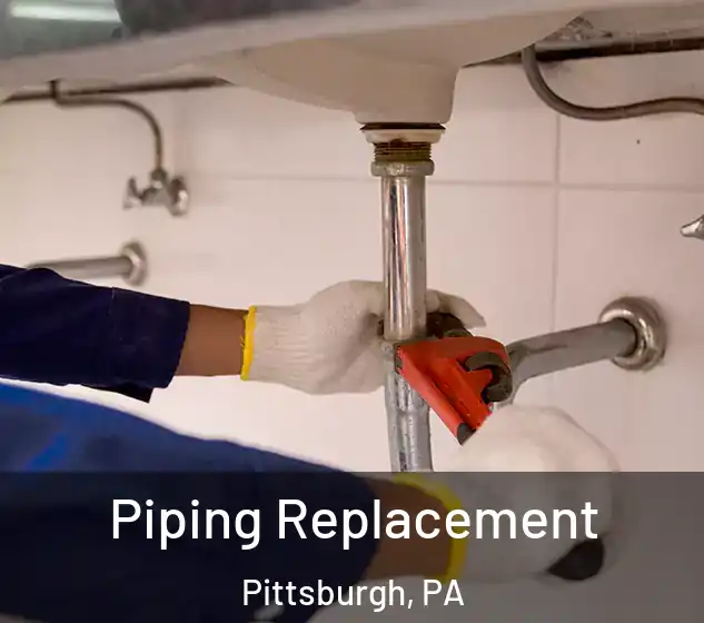  Piping Replacement Pittsburgh, PA