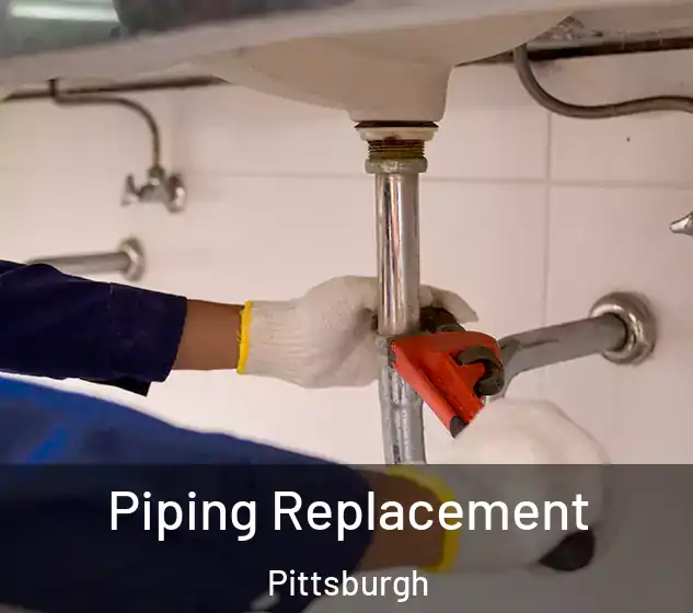  Piping Replacement Pittsburgh