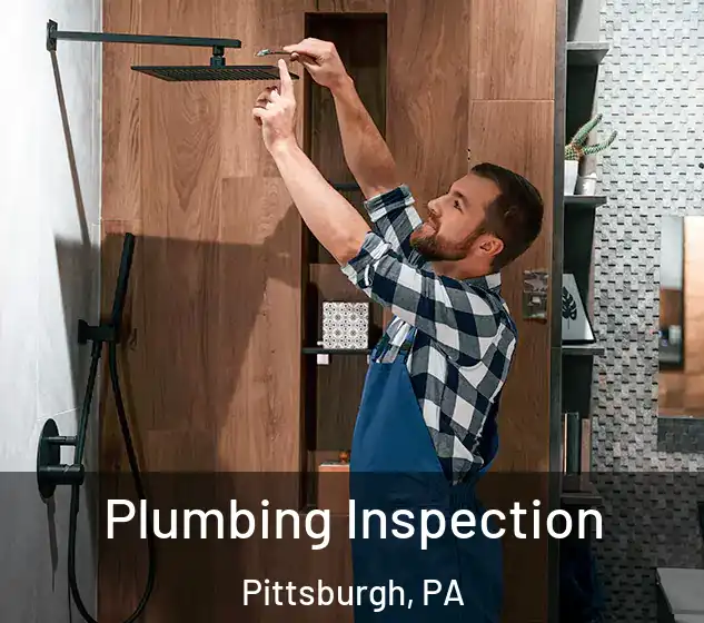  Plumbing Inspection Pittsburgh, PA