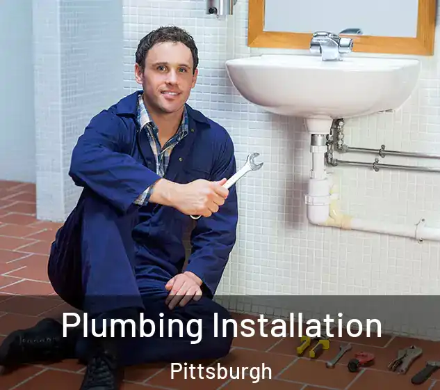  Plumbing Installation Pittsburgh