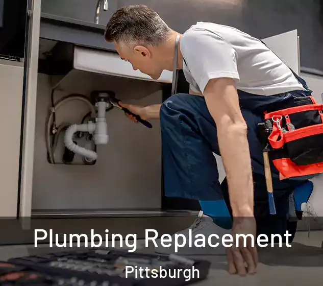  Plumbing Replacement Pittsburgh