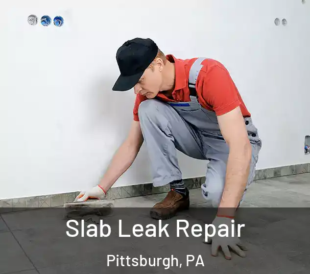  Slab Leak Repair Pittsburgh, PA