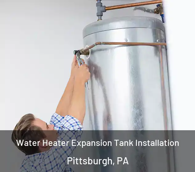  Water Heater Expansion Tank Installation Pittsburgh, PA
