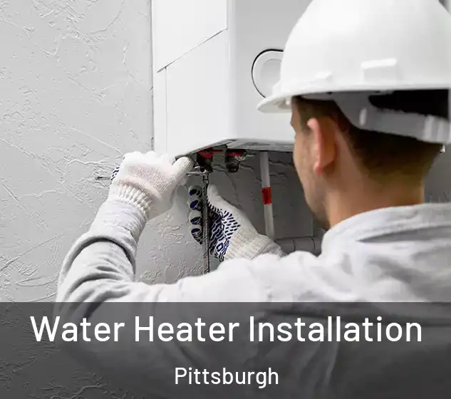  Water Heater Installation Pittsburgh