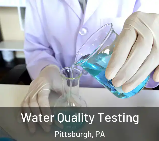  Water Quality Testing Pittsburgh, PA