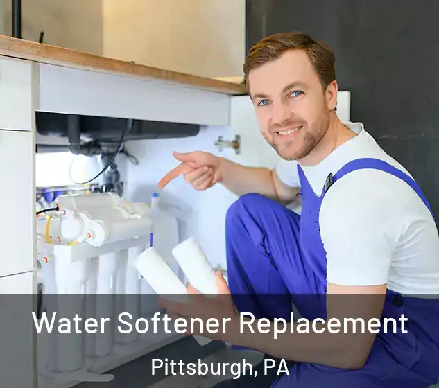 Water Softener Replacement Pittsburgh, PA