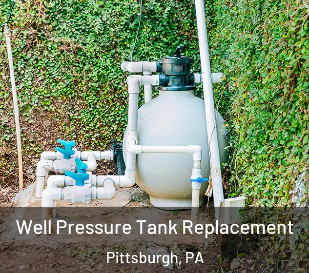  Well Pressure Tank Replacement Pittsburgh, PA